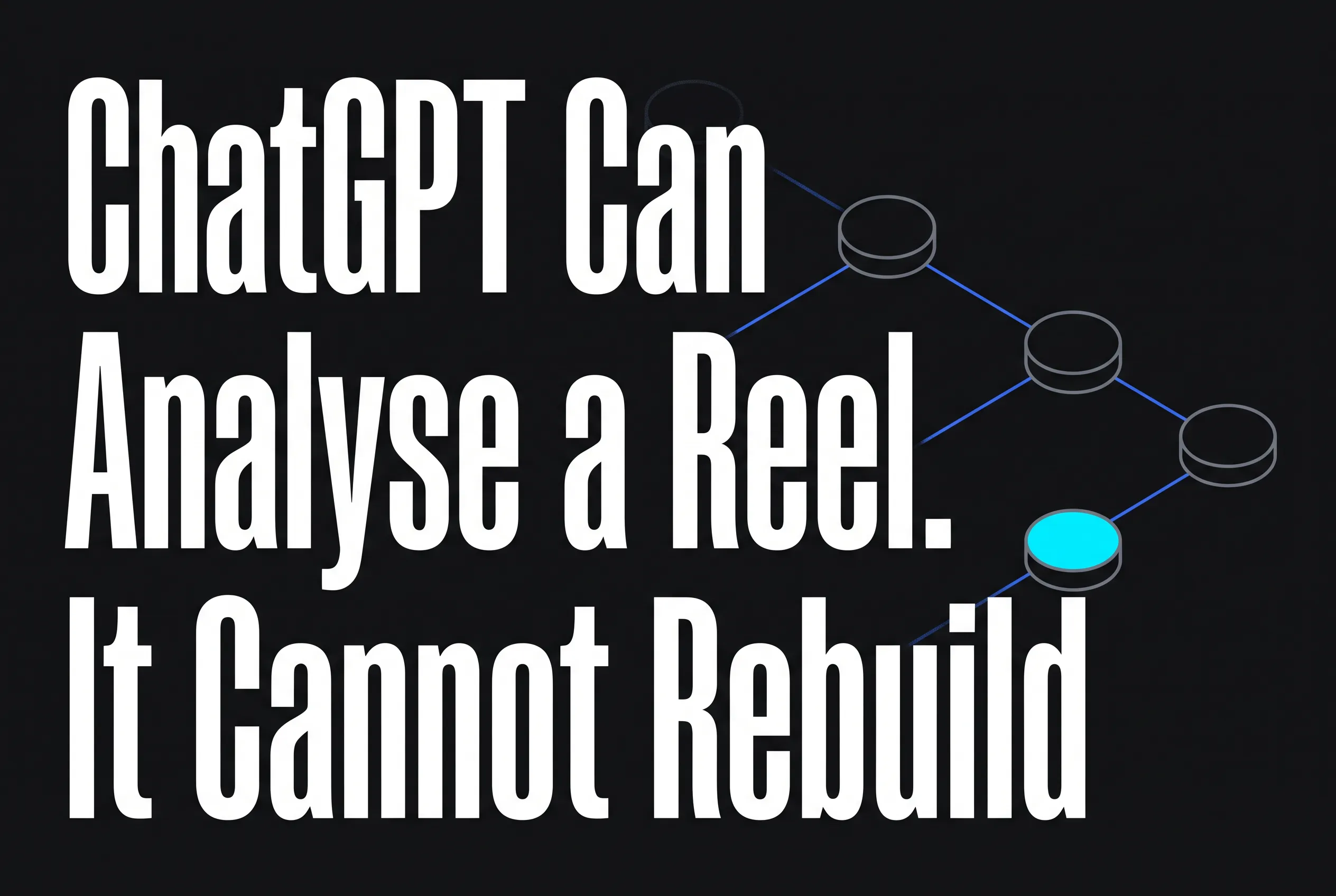 ChatGPT Can Analyse a Reel. It Cannot Rebuild One With Your Face.